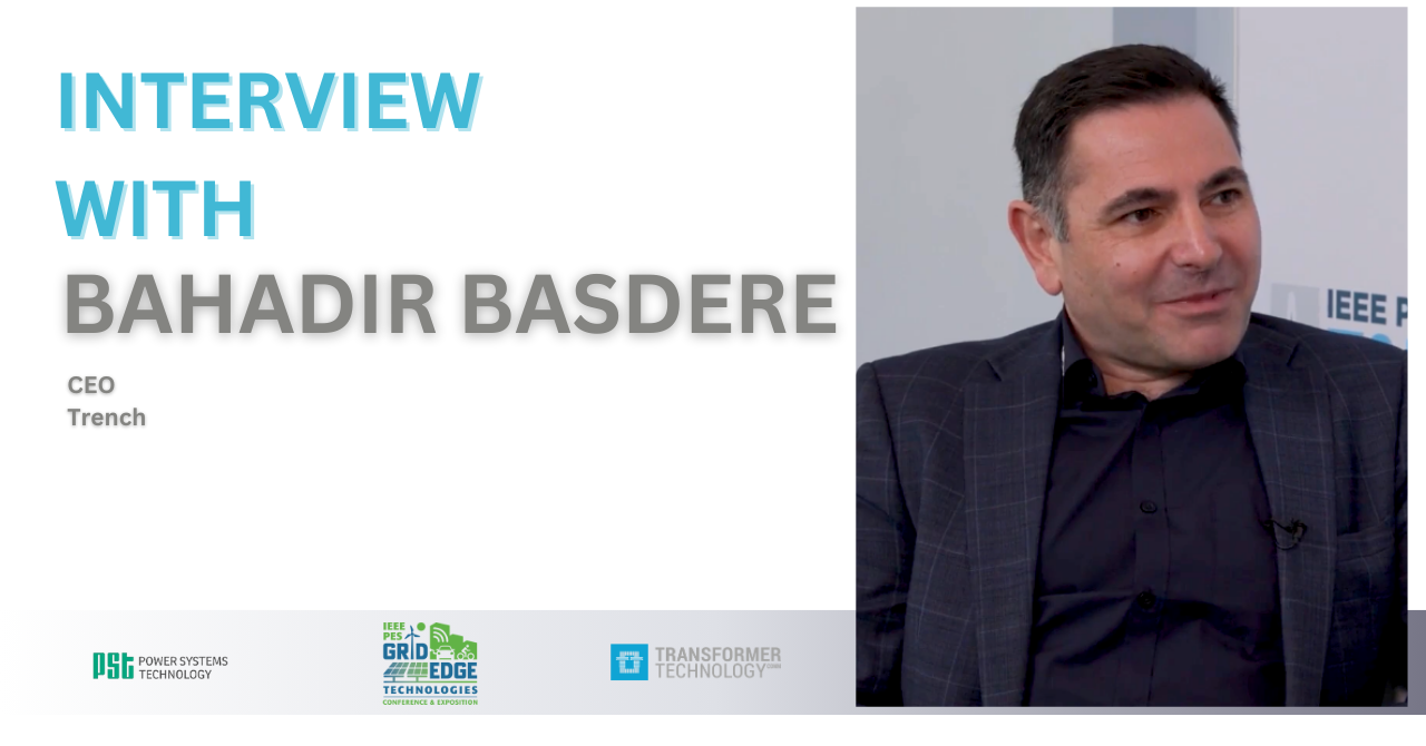 Interview with Bahadir Basdere, CEO, Trench Group