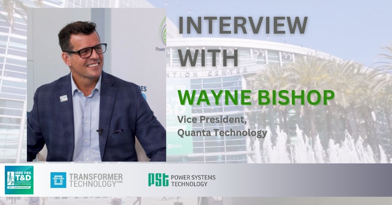 Interview with Wayne Bishop, Vice President, Quanta Technology