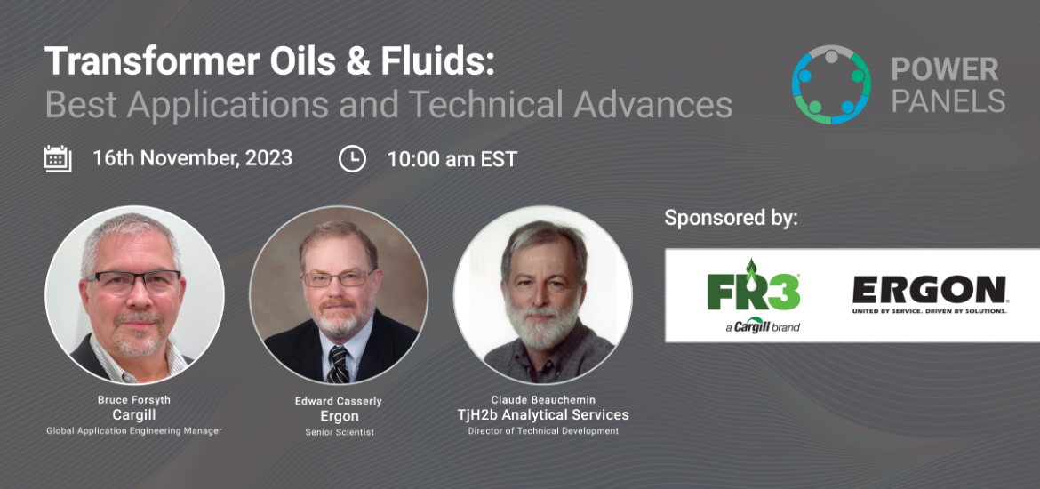 Power Panel Discussion: Transformer Oils & Fluids: Best Applications and Technical Advances