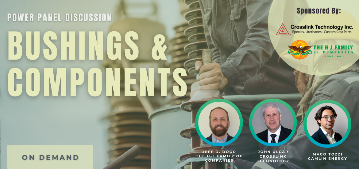 Power Panel Discussion: Bushings & Components